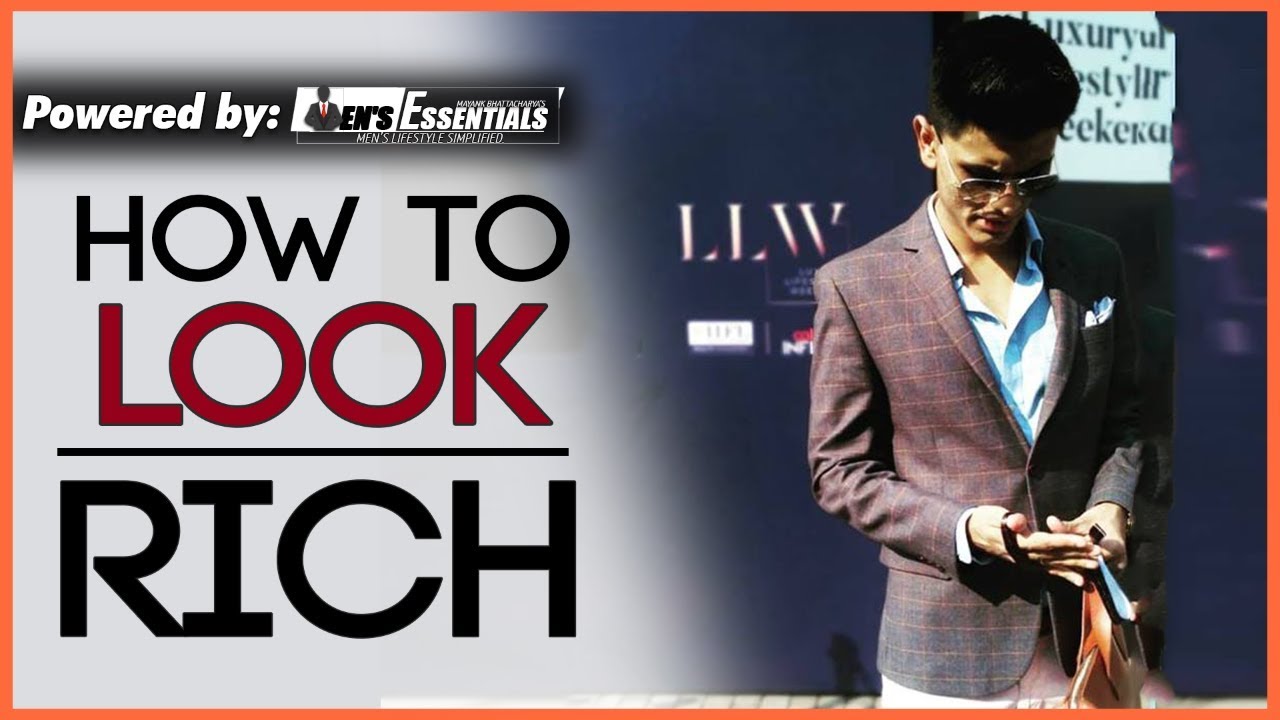 7 Ways To LOOK RICH Even If You AREN'T | DRESS LIKE A MILLIONAIRE | BEST Style Tips for INDIAN MEN