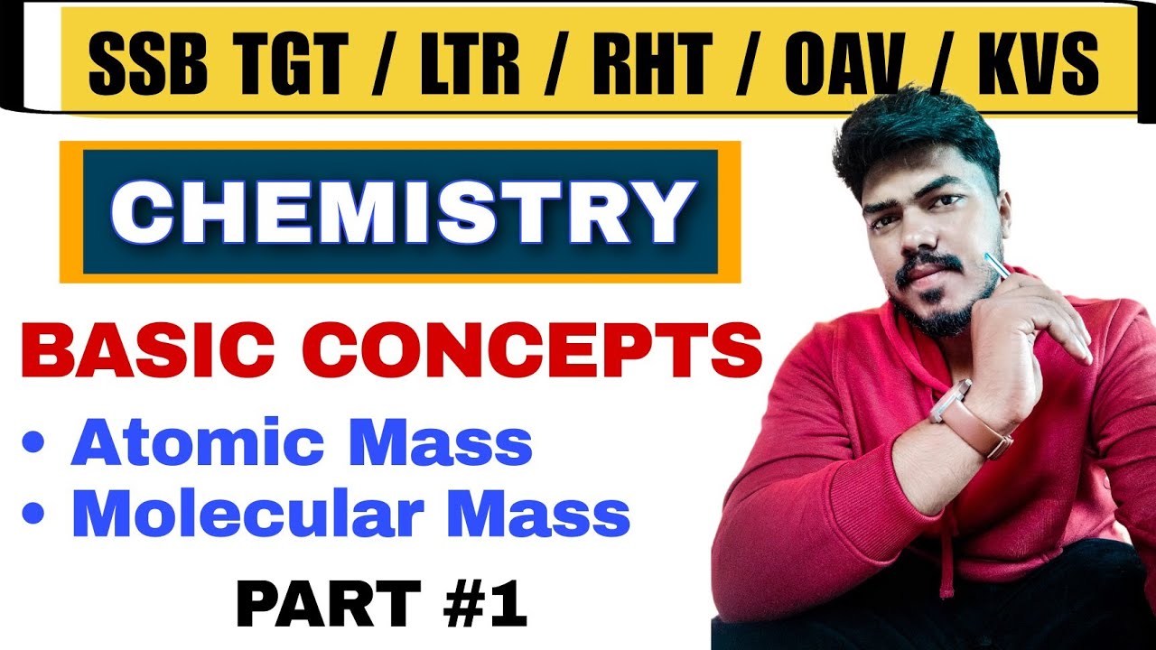 Basic Concept (Part-1) || UNIT 1 || Chemistry || Atomic Mass & Molecular Mass|| SSB TGT RHT LTR OAV