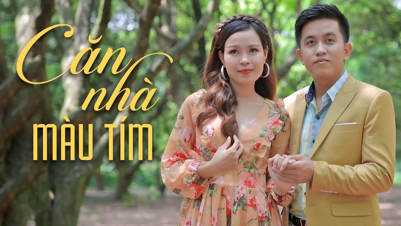 Căn Nhà Màu Tím : Châu Giang ft Mai Trần Lâm ( Mv Ngoại cảnh )