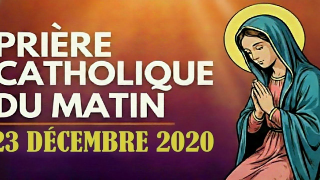 Prière catholique du matin – 23 décembre 2025 | Accueillir ce jour avec foi et espérance