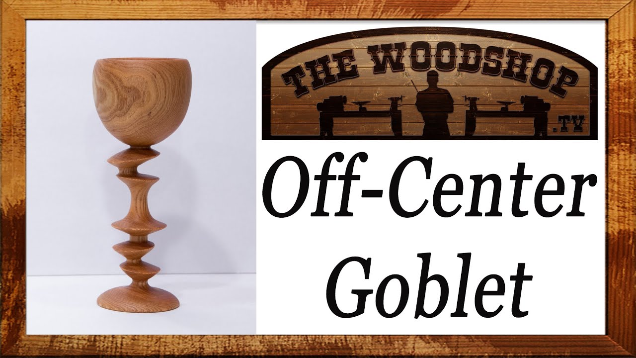 Woodturning Off-Center Goblet