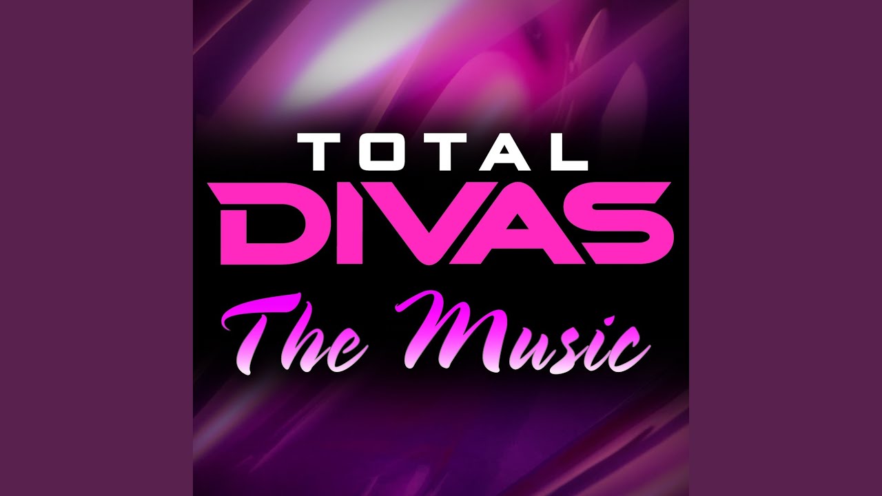 Top of the World (Total Divas Theme)