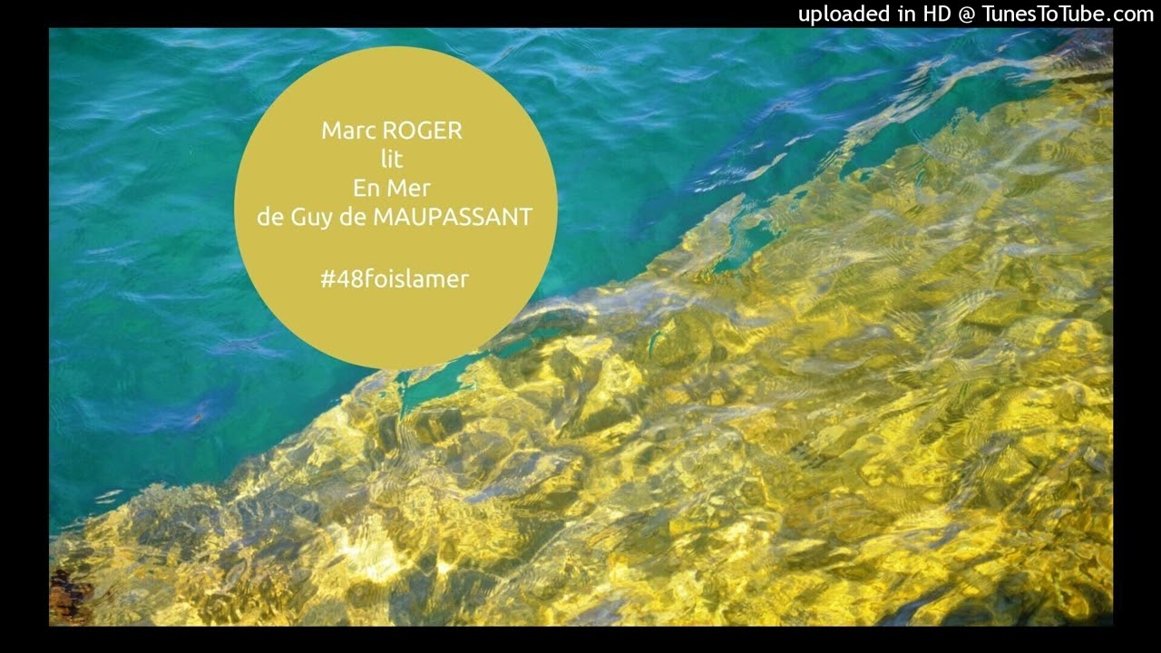 Marc ROGER lit En Mer de Guy de MAUPASSANT
