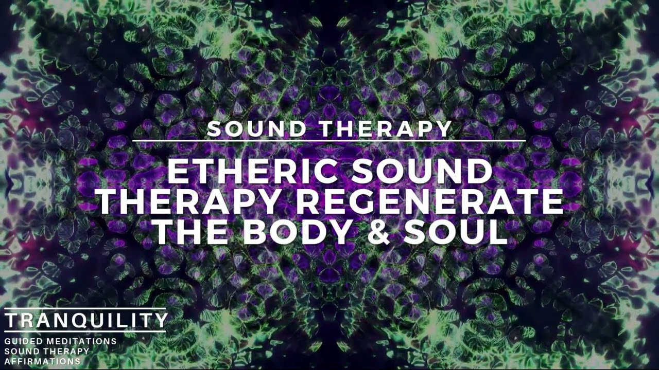 282Hz Etheric Sound Therapy | Regenerate the Body & Soul