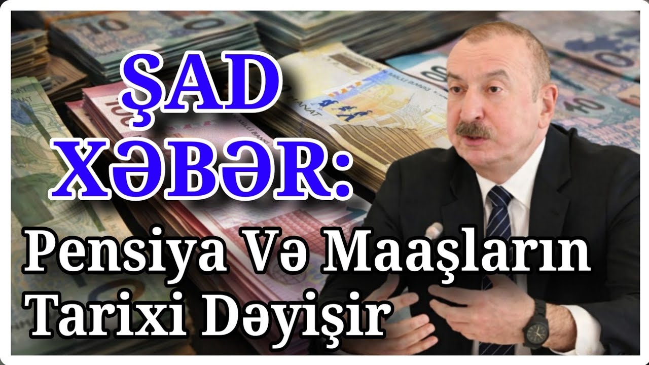 PENSİYA VƏ MAAŞ TARİXİ DƏYİŞİR!