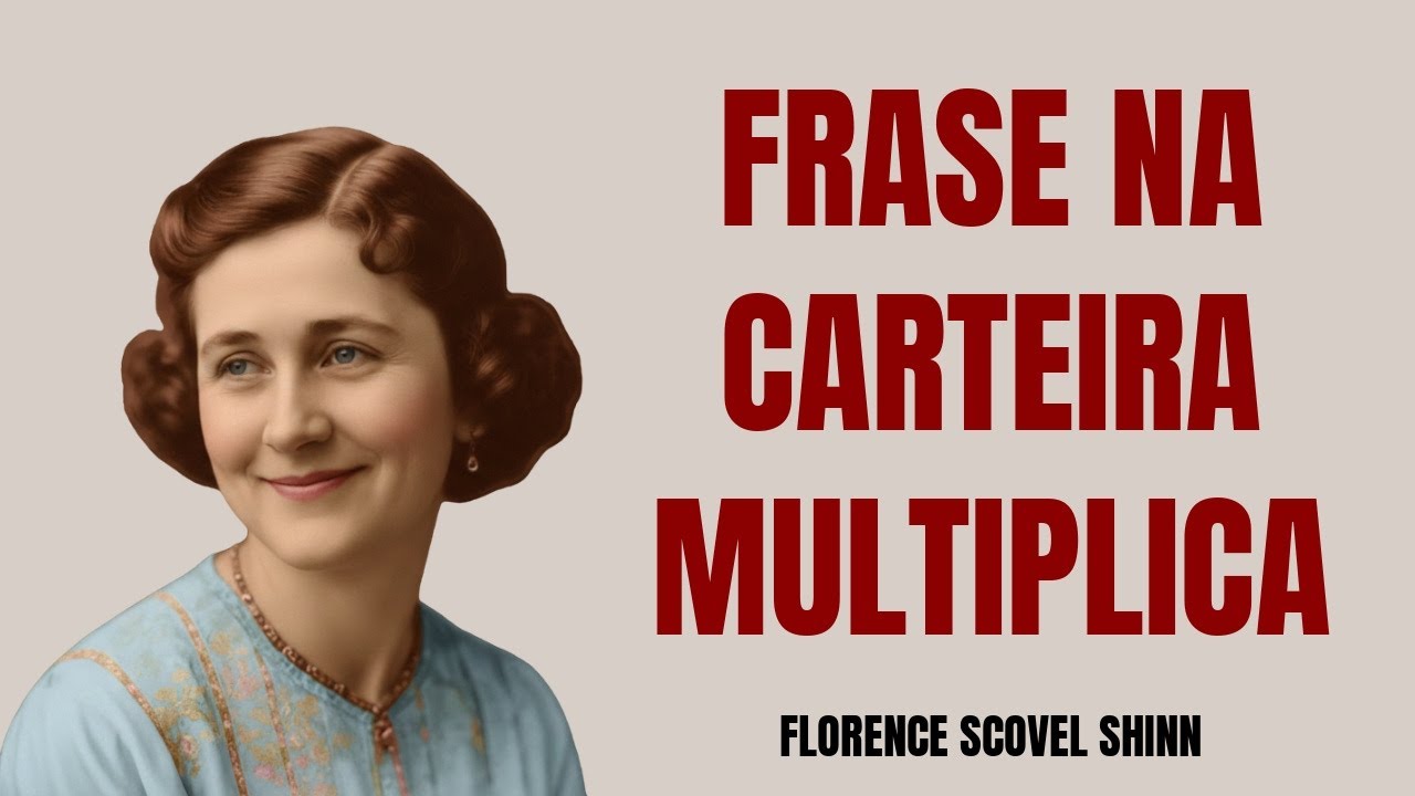 Escreva ESTA frase na sua carteira e veja o Dinheiro se multiplicar — Florence Scovel Shinn