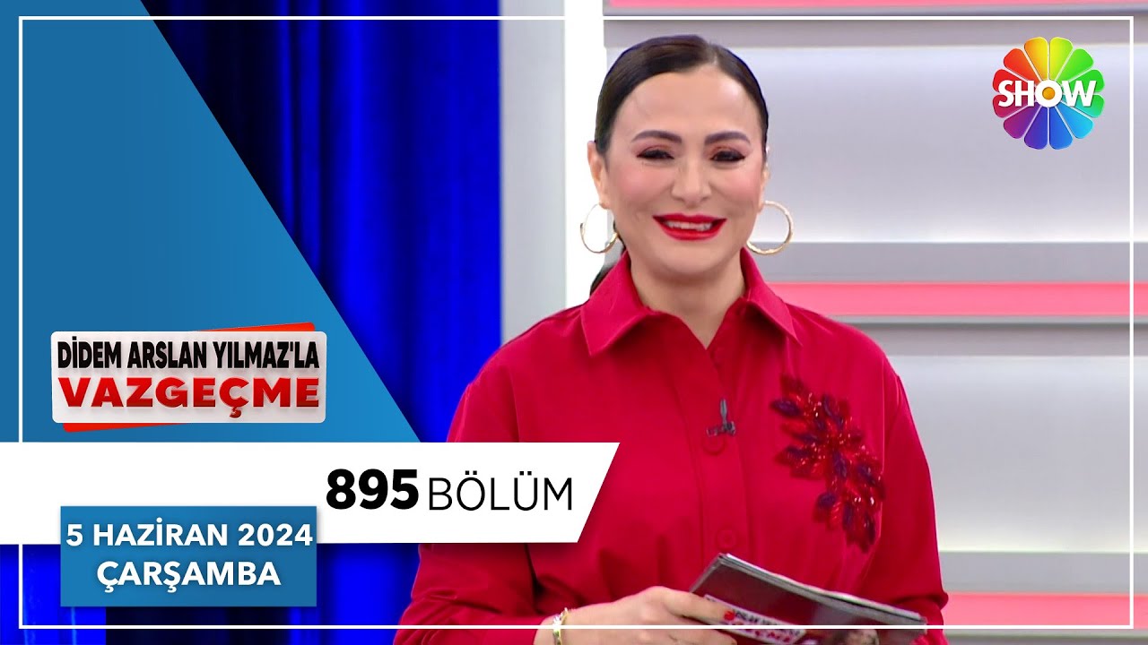 Didem Arslan Yılmaz'la Vazgeçme 895. Bölüm | 5 Haziran 2024