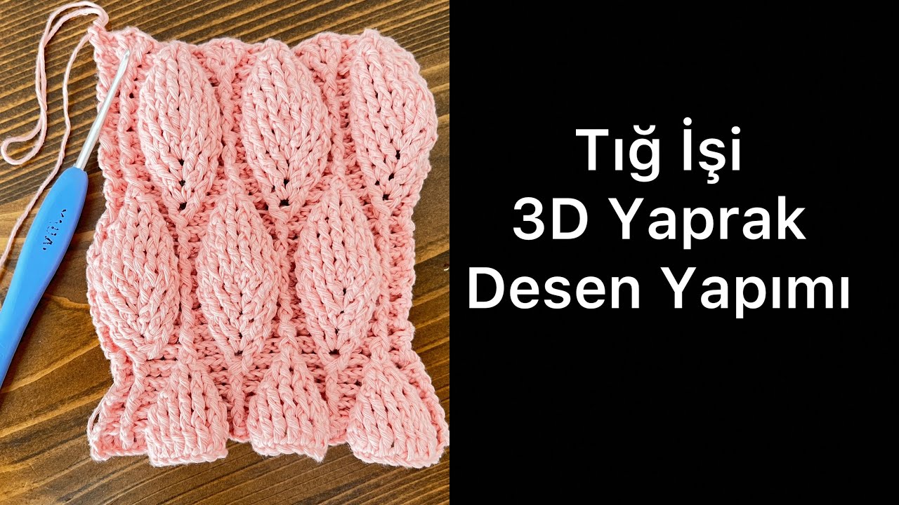 Tığ İşi 3D Yaprak Desen Yapımı | Crochet Leaf Tutorial 💯