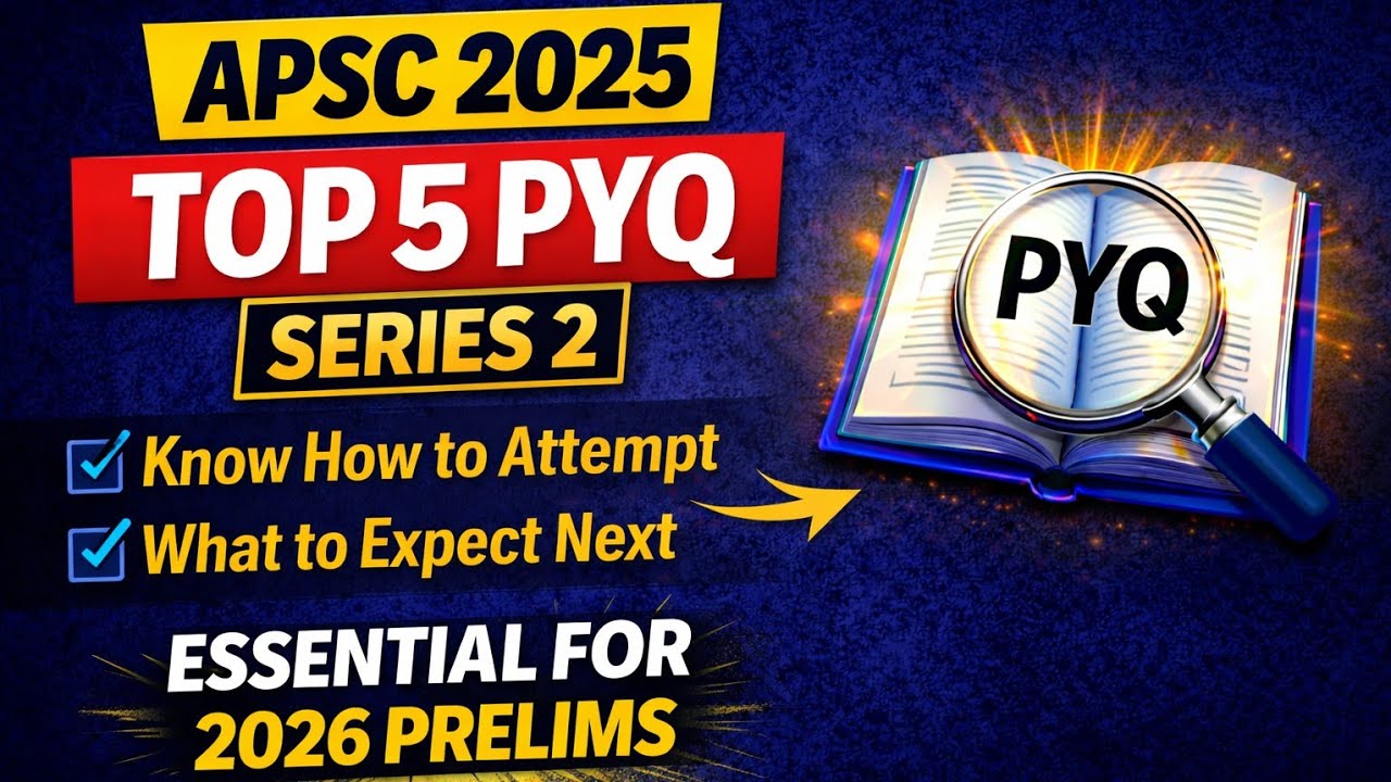 APSC PYQ 2025 | SERIES 2| For APSC PRELIMS 2026 | APSC CCE 2026 | APSC PHED | AAO | JE | ETC.
