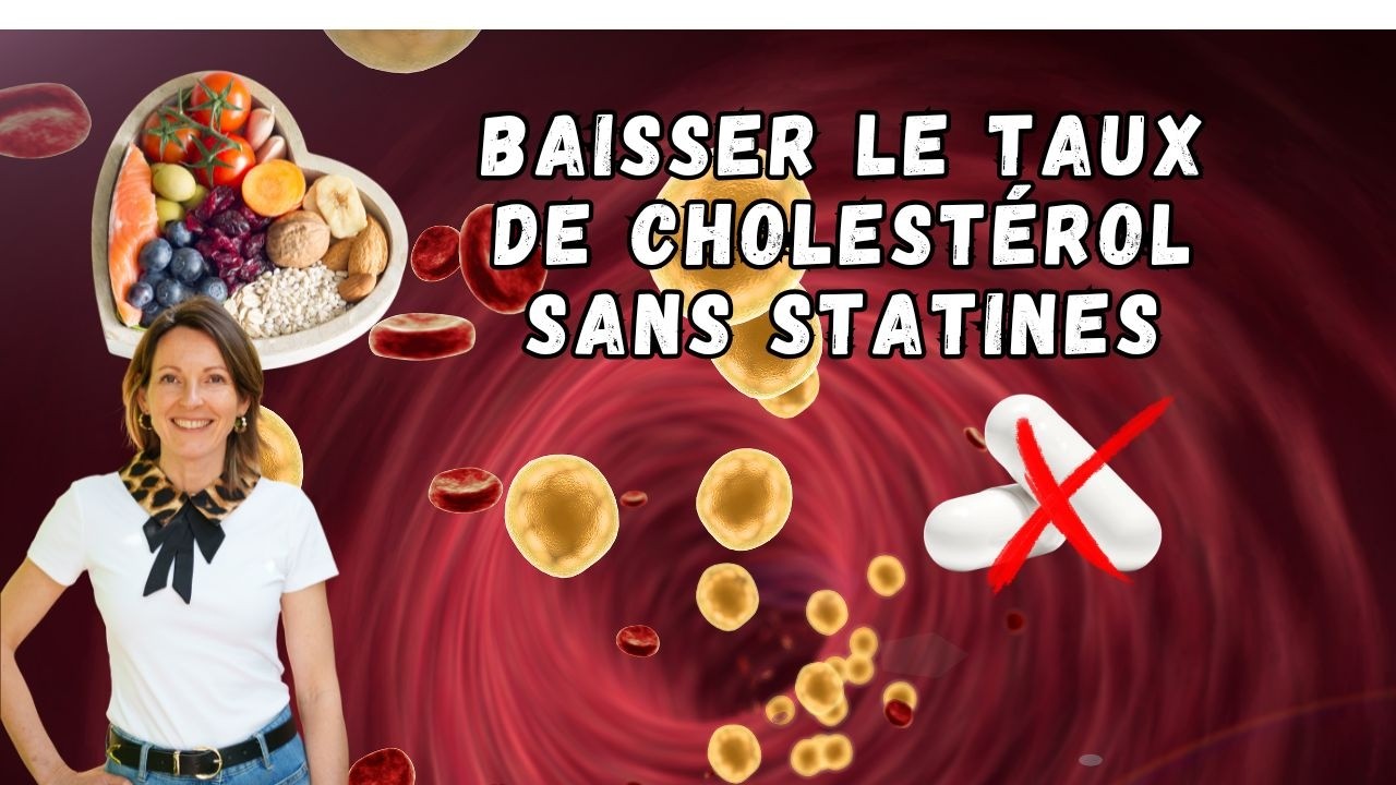 Baisser le taux de cholestérol sans statines