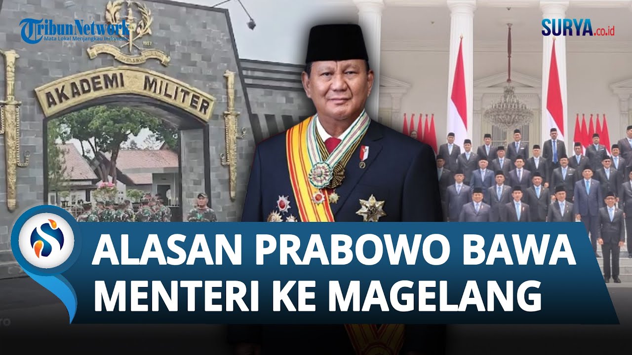 Pastikan Bukan Ospek, Ini Alasan Presiden Prabowo Gembleng Menteri menterinya di Magelang