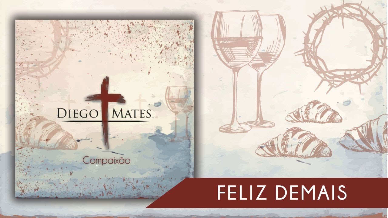 Feliz Demais - Diego Mates