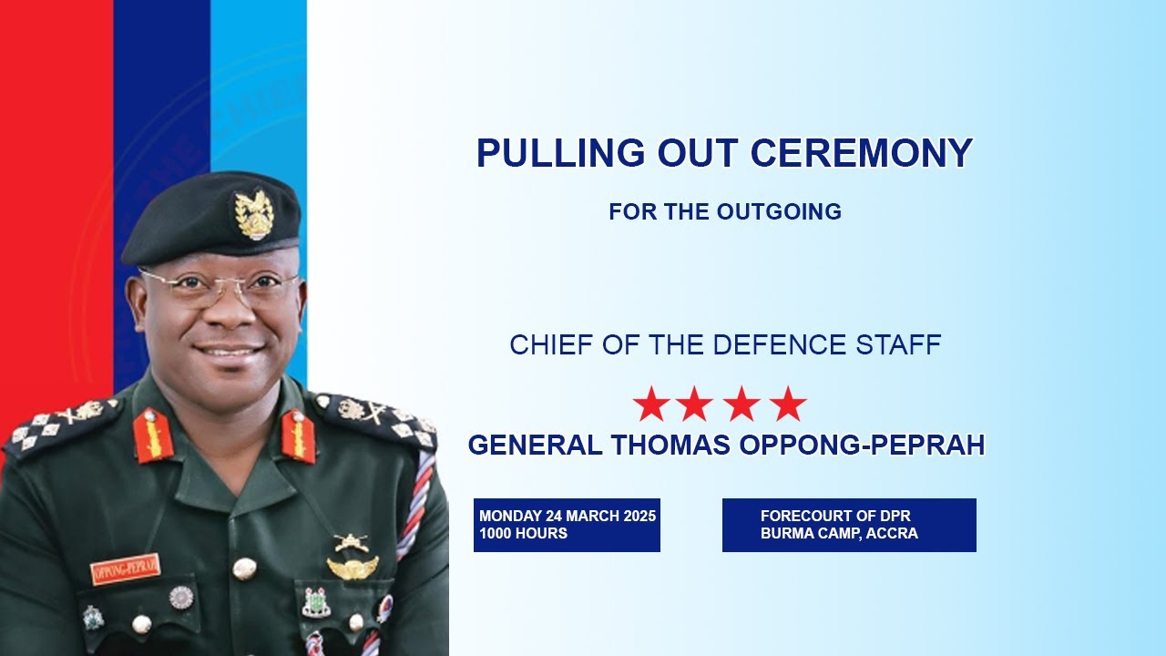 PULLING OUT CEREMONY FOR THE OUTGOING CHIEF OF THE DEFENCE STAFF, GENERAL THOMAS OPPONG-PEPRAH