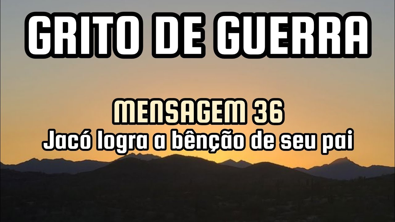 Grito de guerra (mens. 36): Jacó logra a bênção de seu pai