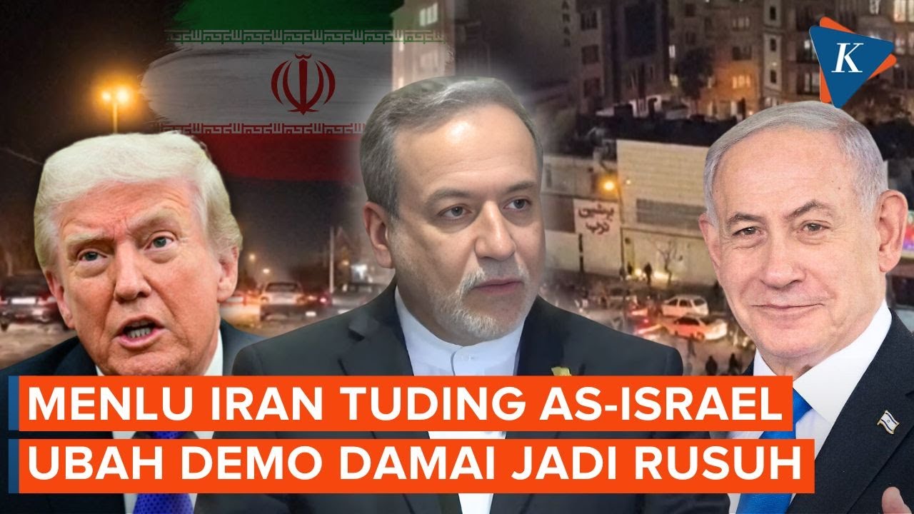 Menlu Iran Tuding AS-Israel Ubah Demo di Negaranya Jadi Mencekam