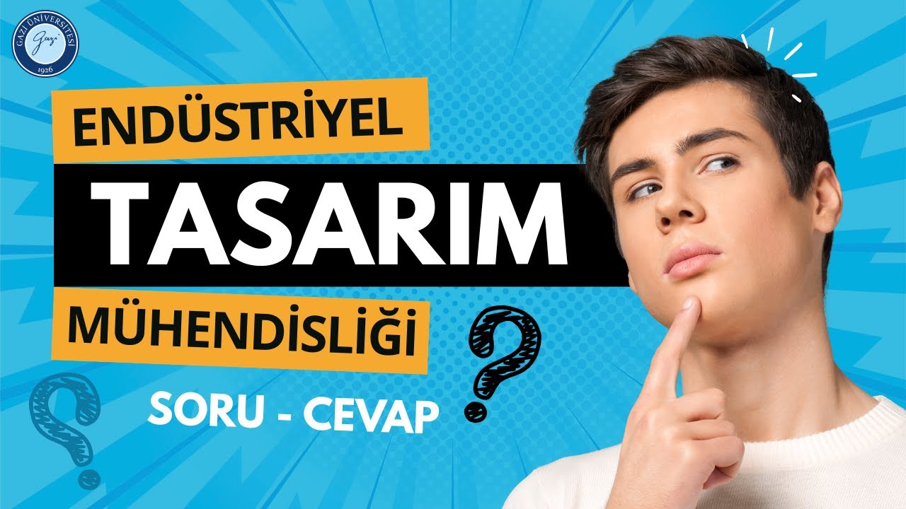 Bu Bölümü Seçmeden Önce Kesin İzleyin! | Endüstriyel Tasarım Mühendisliği Soru-Cevap