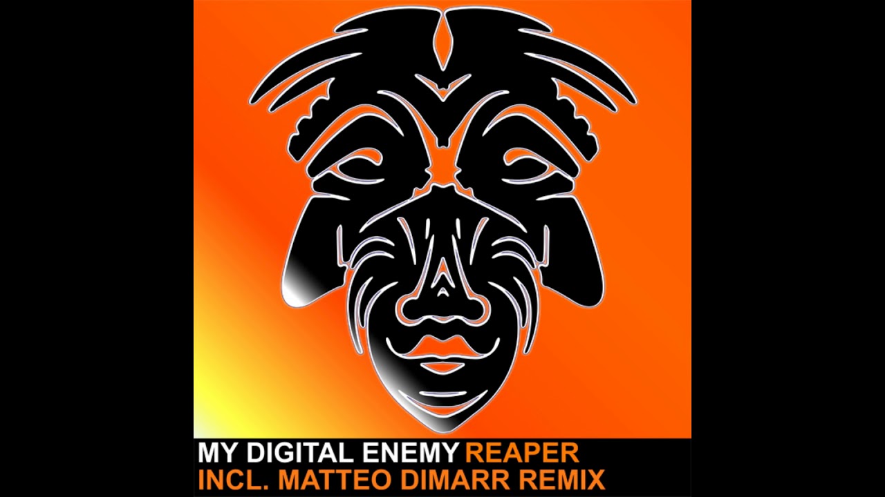 My Digital Enemy - Reaper (Matteo DiMarr Remix)