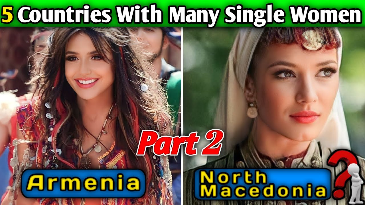 5 Countries With Many Single Women Due To Lack Of Men (Part 2) | Countries With Many Single Women