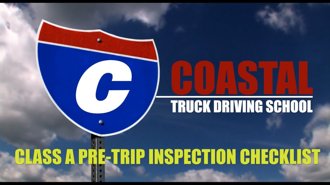 Class A Pre Trip Inspection - Coastal Truck Driving School