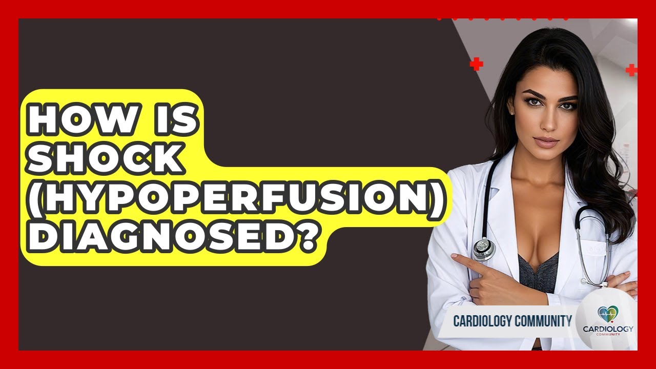 How Is Shock (hypoperfusion) Diagnosed? - Cardiology Community