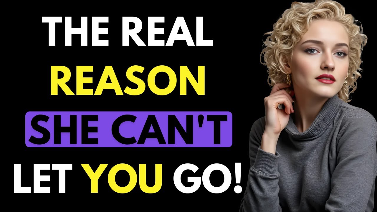 HERE'S The Real Reason She Can’t Let You Go (Even If She Acts Like You Meant Nothing)