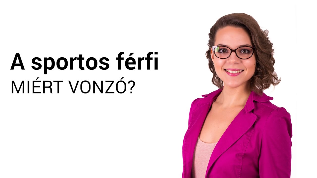 Sportos férfi miért vonzó?