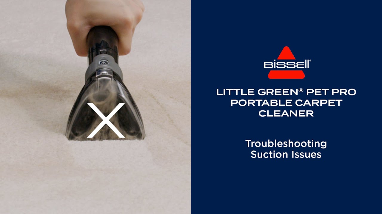 Troubleshooting Suction Issues | Little Green® Pet Pro Portable Carpet Cleaner