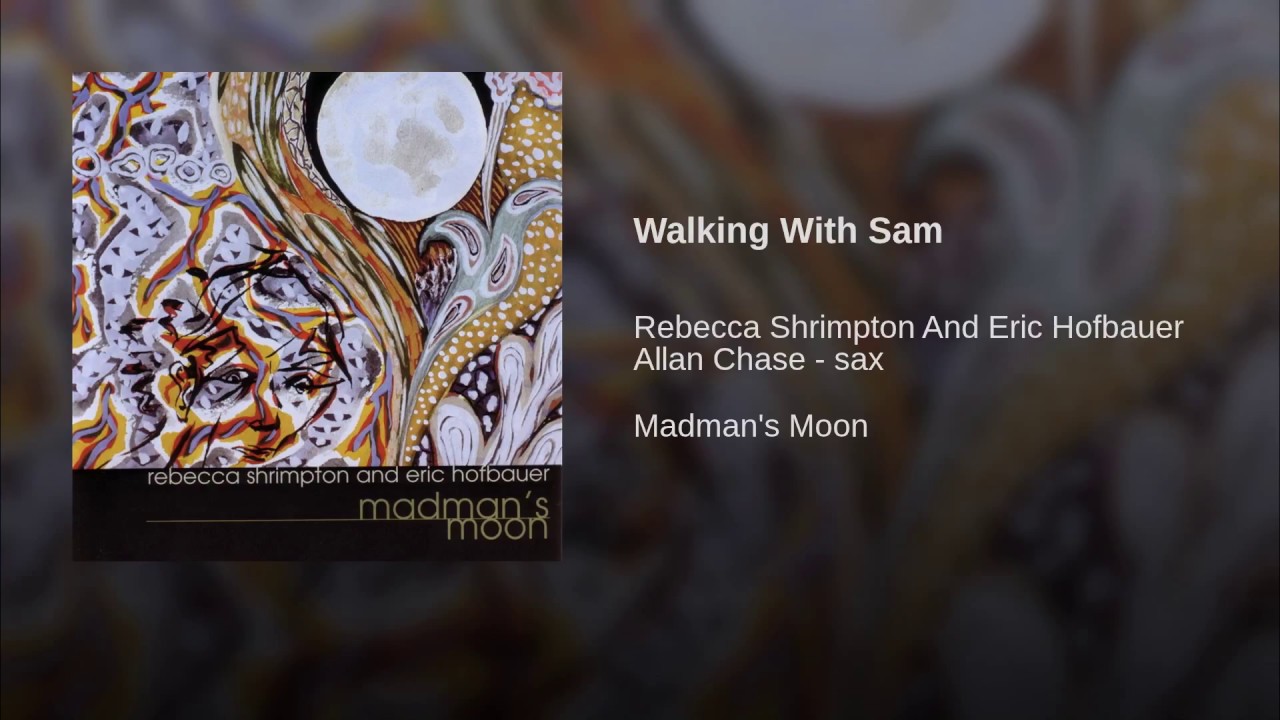 Rebecca Shrimpton & Eric Hofbauer - Walking With Sam