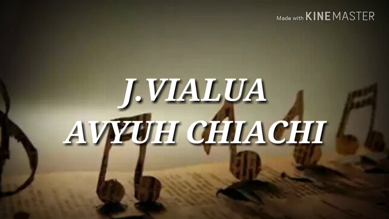 J.VIALUA-AVYUH CHIACHI(LYRICS)