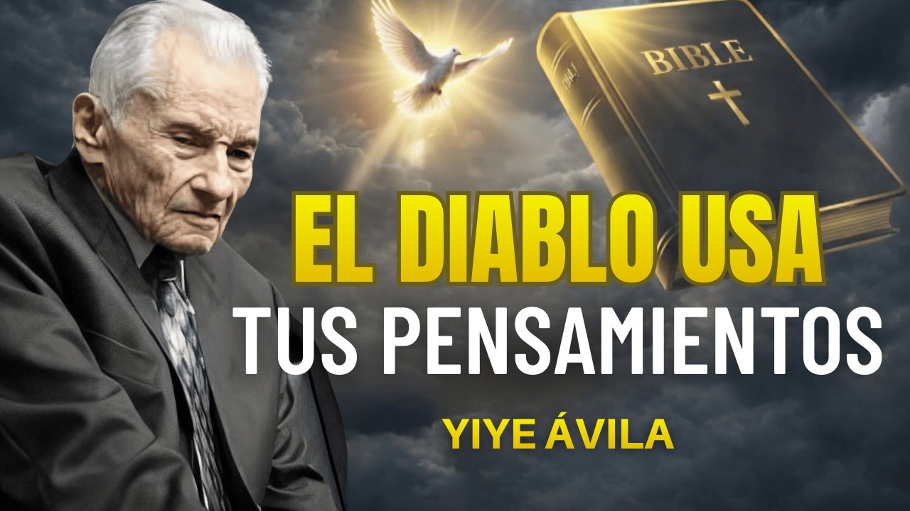 El Diablo Usa Tu Imaginación Contra Ti, Deja De Pensar Demasiado En Todo | Yiye Ávila 2025