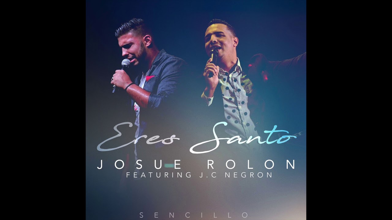 Eres Santo - Josue Rol&oacute;n (Feat.J.C Negr&oacute;n)