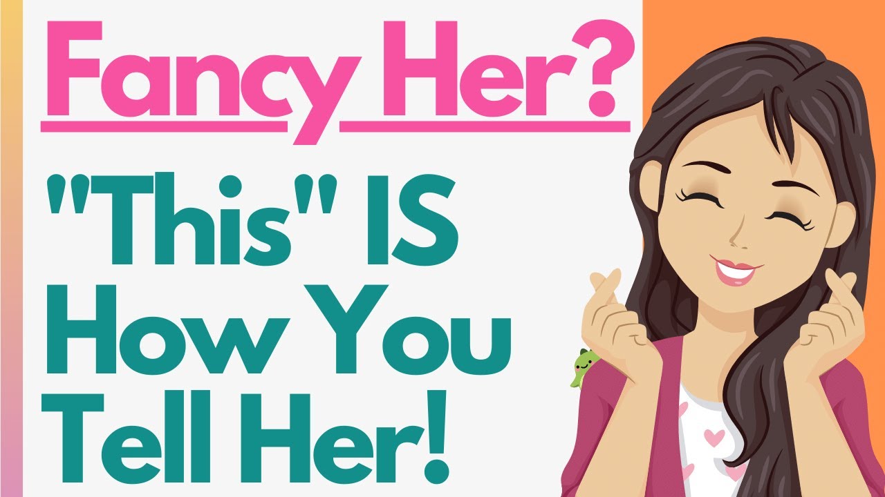 How To Tell A Girl You Like Her - 9 Super Tips You Need To Know (MUST WATCH)