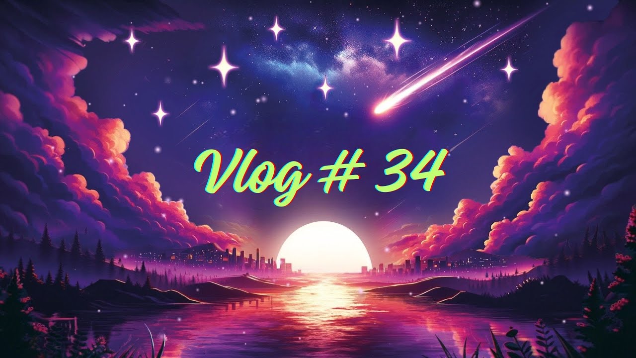 Vlog #34