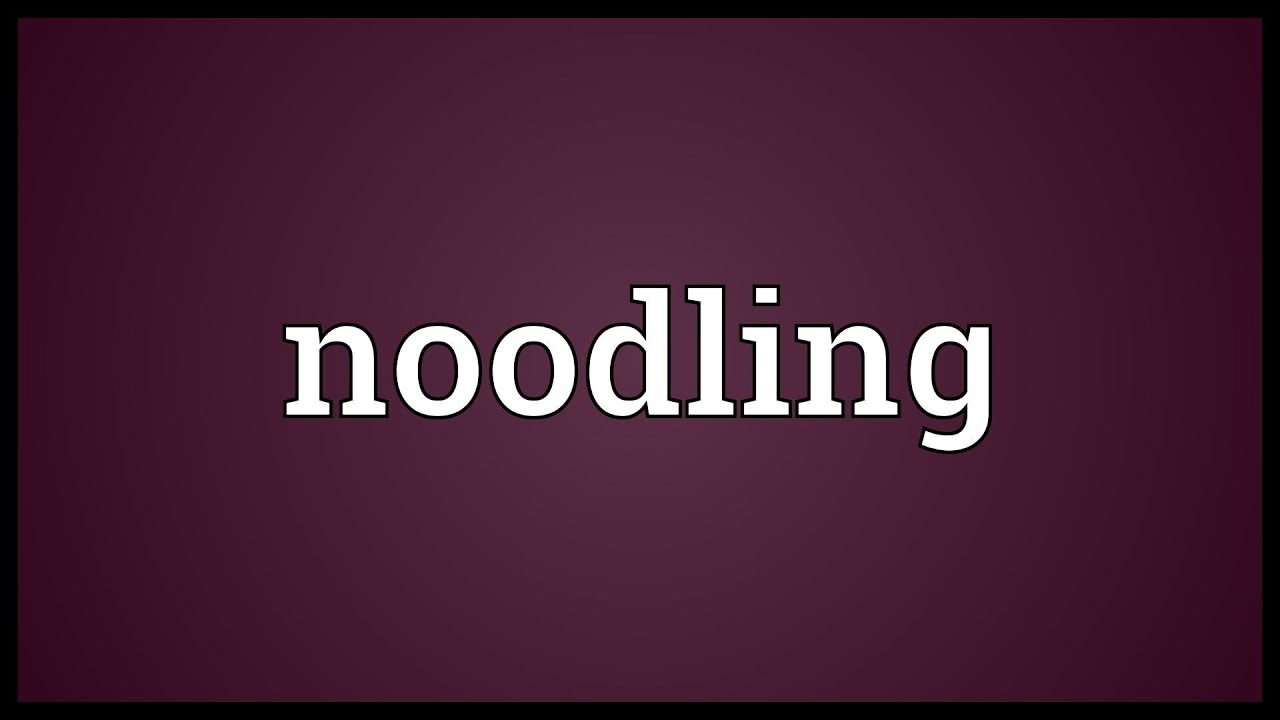 Noodling Meaning