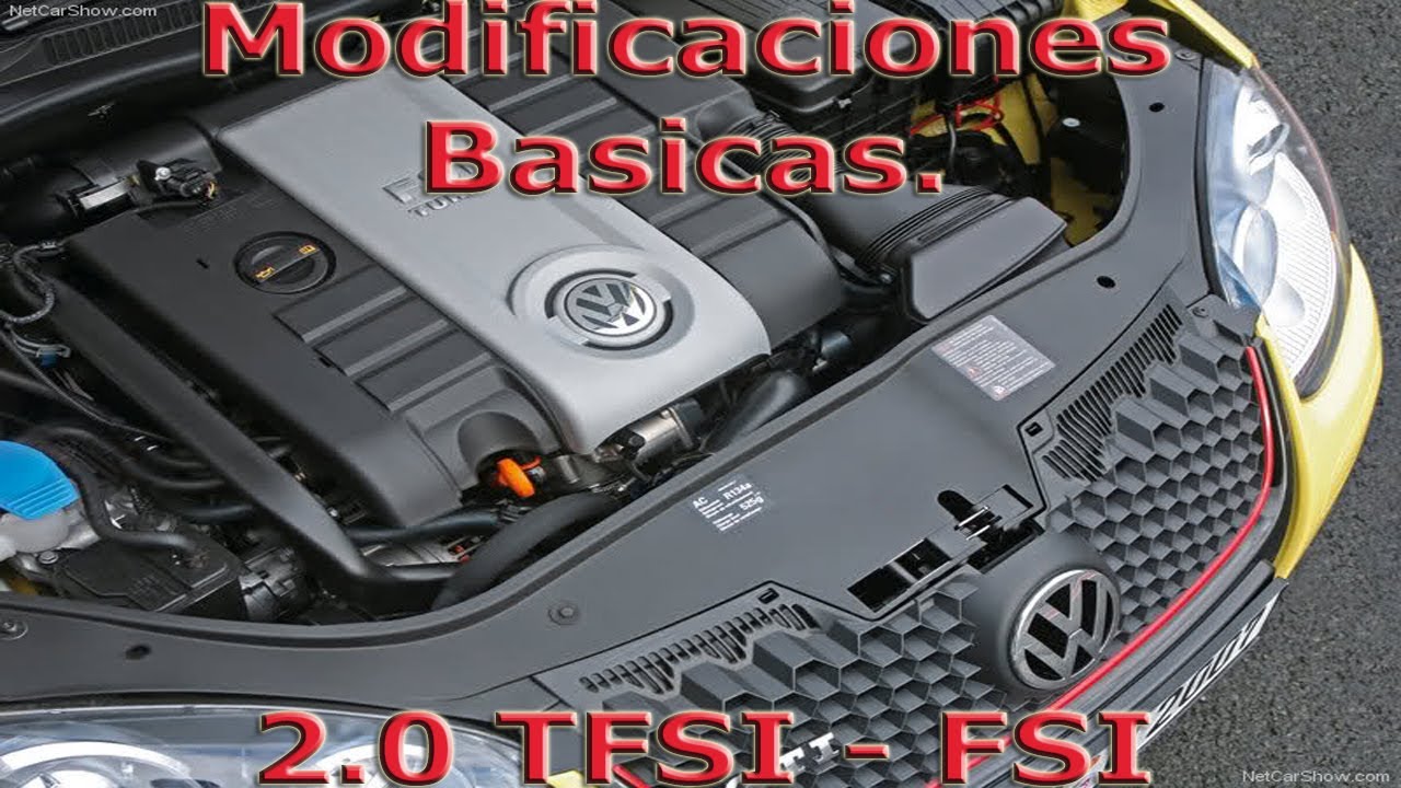 Modificaciones Basicas en Motor 2.0 TFSI- FSI 