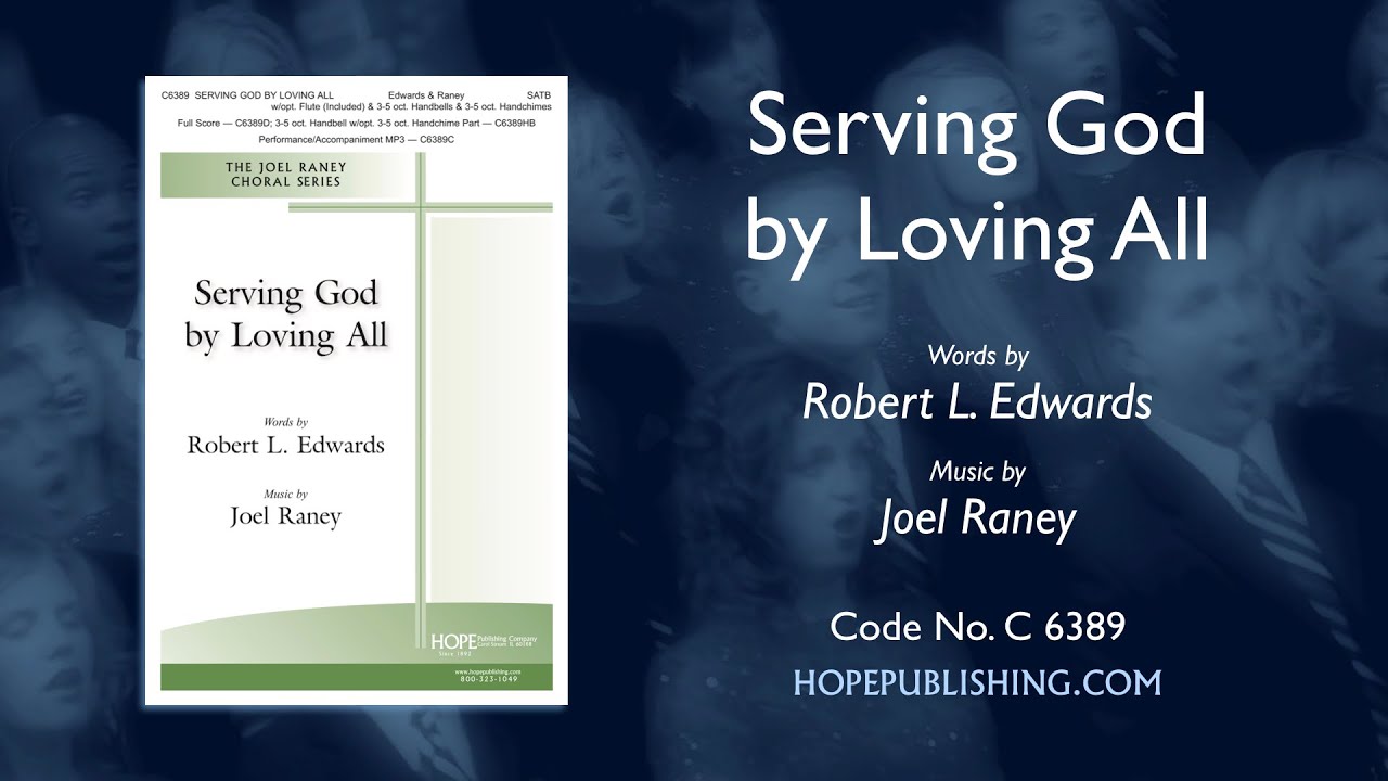 Serving God by Loving All - Joel Raney