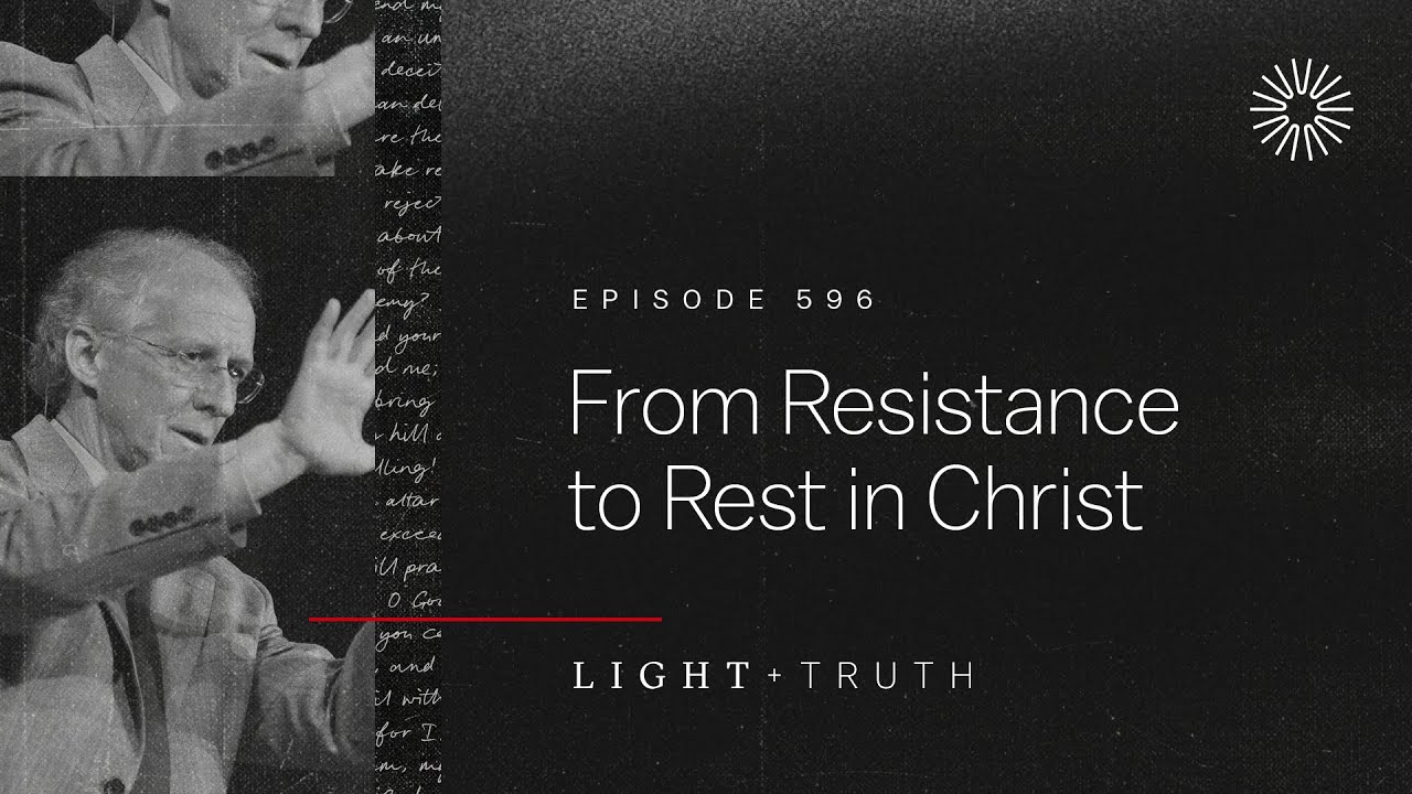 From Resistance to Rest in Christ