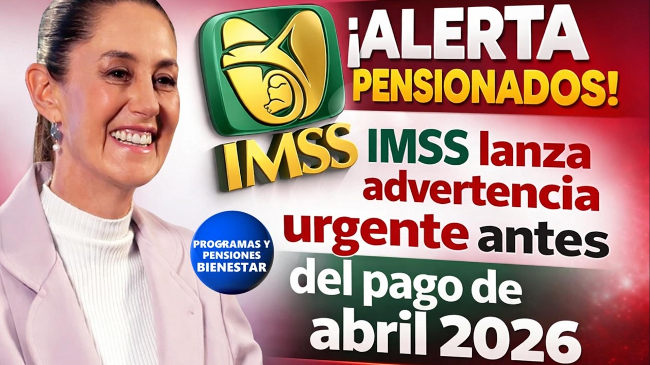 🔥💎¡ALERTA PENSIONADOS!🔥 IMSS al lanza advertencia urgente antes de recibir el pago de abril 2026