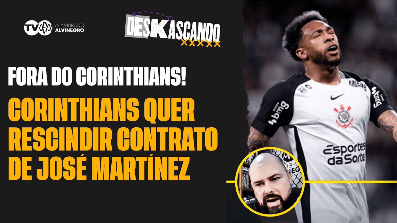 URGENTE: CORINTHIANS QUER RESCINDIR COM JOSÉ MARTÍNEZ? ENTENDA A POLÊMICA!