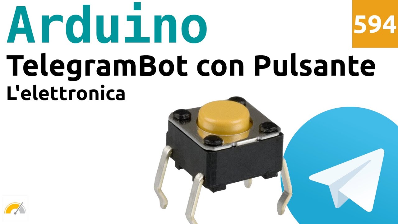 Come leggere lo stato di un pulsante su Arduino da un Telegram Bot - L'elettronica - Video 594