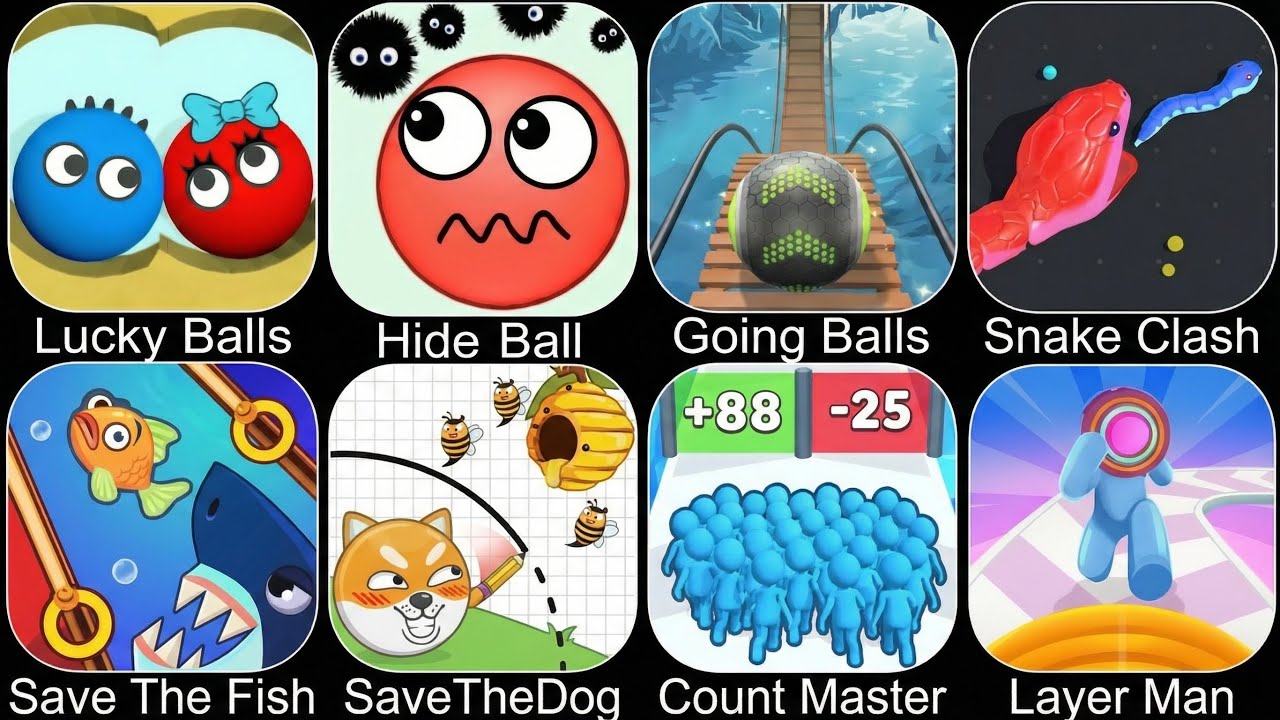 Lucky Balls,Hide Ball,Going Balls,Snake Clash,Save The Fish,Save The Dog,Count Master,Layer Man