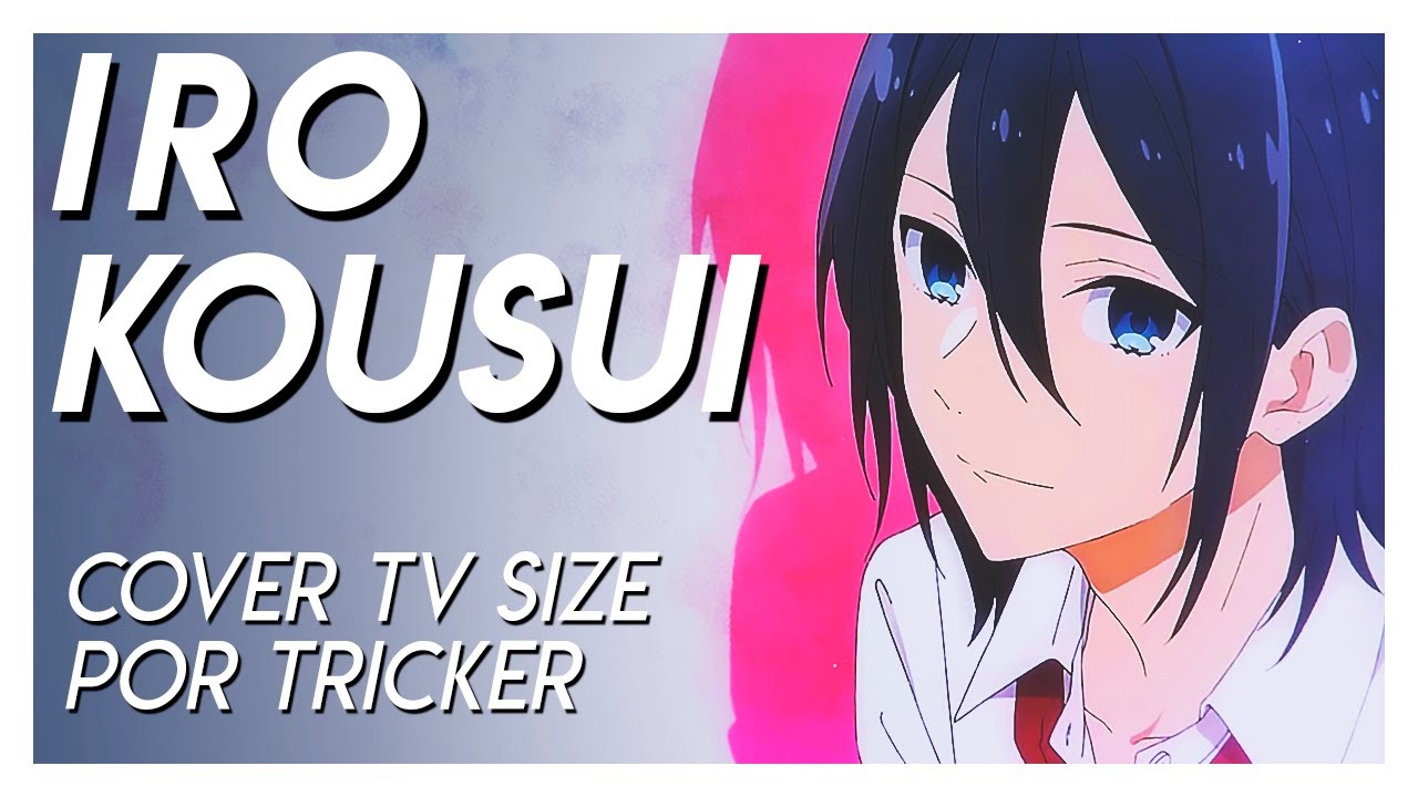 IRO KOUSUI - Horimiya OP TV Size (Spanish Cover by Tricker)