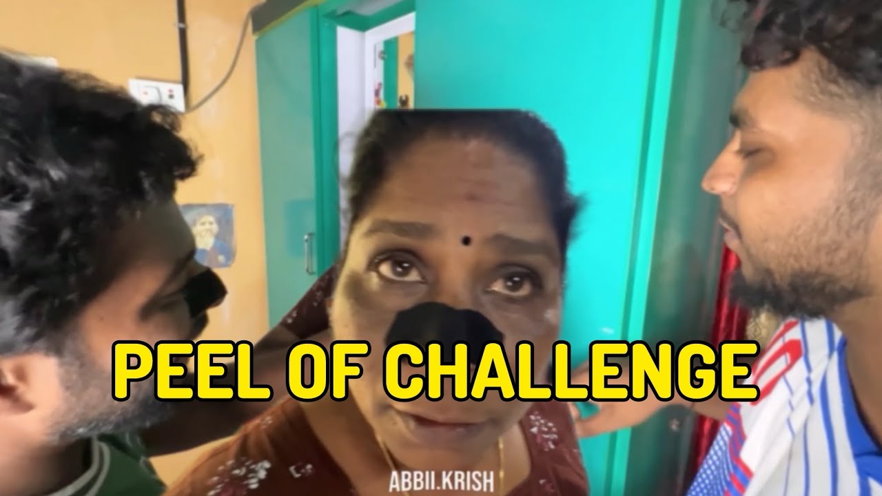 PEEL OF CHALLENGE ￼/അമ്മ കരഞ്ഞു മെഴുകി 