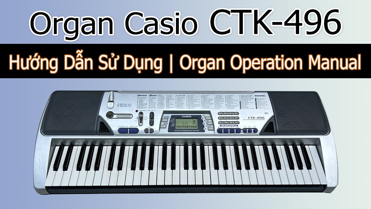 Organ Casio CTK-496 - Hướng dẫn sử dụng | NHẠC CỤ MINH HÀ