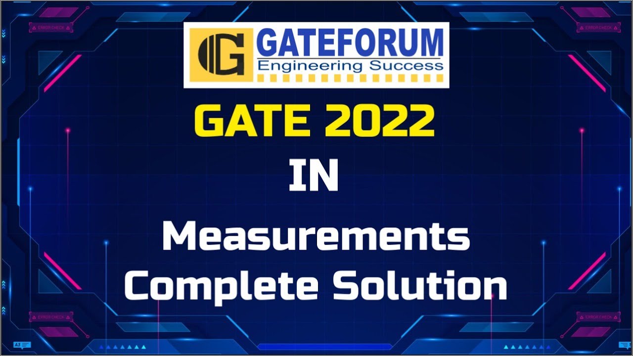 GATE 2022 Exam Solutions I Measurements I Instrumentation Engineering