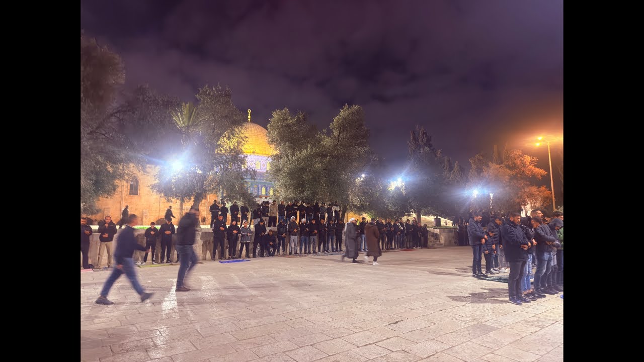 صلاة العشاء والتراويح في المسجد الاقصى المبارك