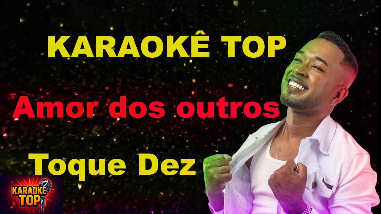 Amor dos outros - Toque Dez - (Henrique e Juliano) - Karaokê Top