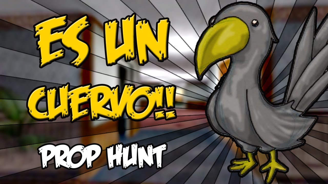 ES UN CUERVO!! - ( Prop Hunt ) #6
