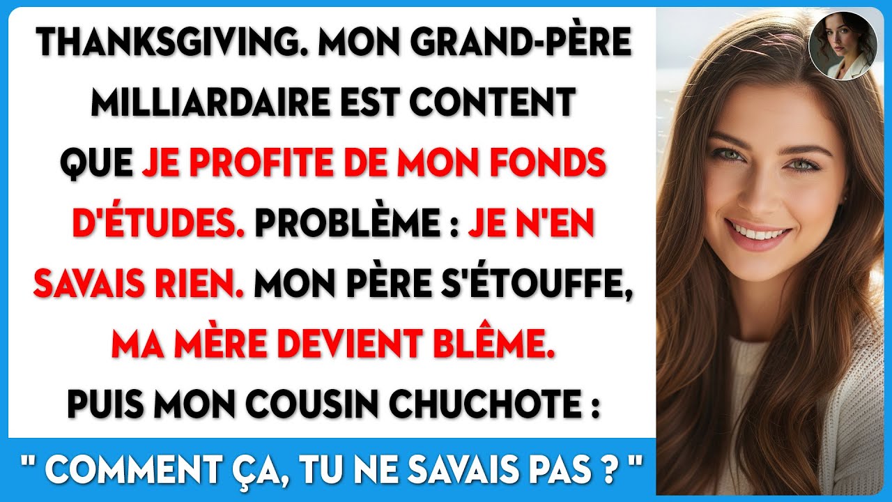 À Thanksgiving, mon grand-père milliardaire m'a dit : 