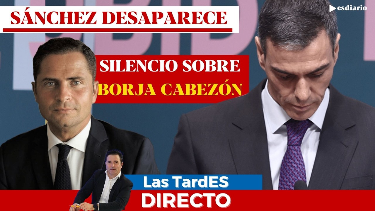 🔴 DIRECTO | Sánchez vuelve a desaparecer: 0 explicaciones sobre Borja Cabezón y lo último de Begoña